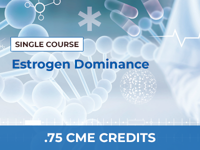 ESTROGEN DOMINANCE - SINGLE COURSE