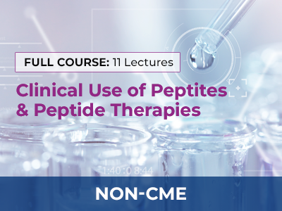 CLINICAL USE OF PEPTIDES AND PEPTIDE THERAPIES - FULL COURSE