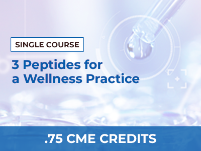 3 PEPTIDES FOR A WELLNESS PRACTICE – SINGLE COURSE