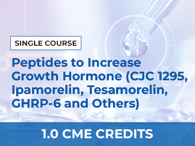PEPTIDES TO INCREASE GROWTH HORMONE (CJC 1295, IPAMORELIN, TESAMORELIN, GHRP-6 AND OTHERS) - SINGLE COURSE