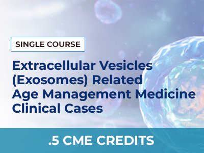 EXOSOME RELATED AGE MANAGEMENT MEDICINE CLINICAL CASES - SINGLE COURSE