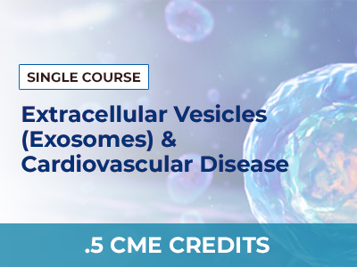 EXOSOMES & CARDIOVASCULAR DISEASE – SINGLE COURSE