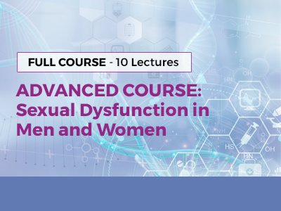 Advanced Course: Sexual Dysfunction