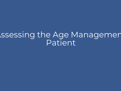 Assessing the Age Management Patient