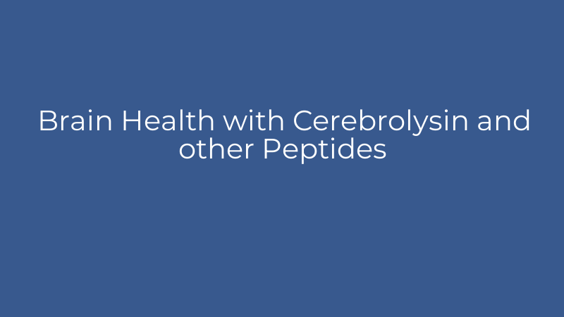 Brain Health with Cerebrolysin and other Peptides