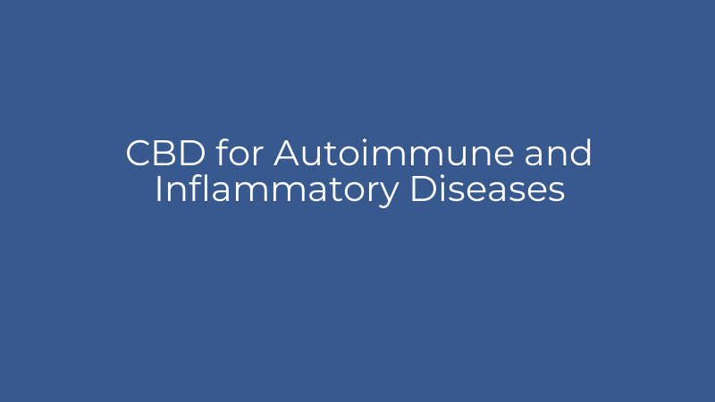 CBD for Autoimmune and Inflammatory Diseases