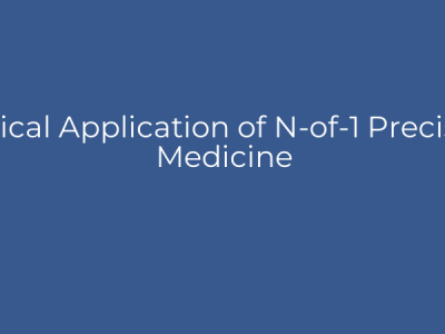 Clinical Application of N-of-1 Precision Medicine