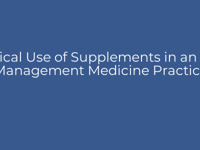 Clinical Use of Supplements in an Age Management Medicine Practice