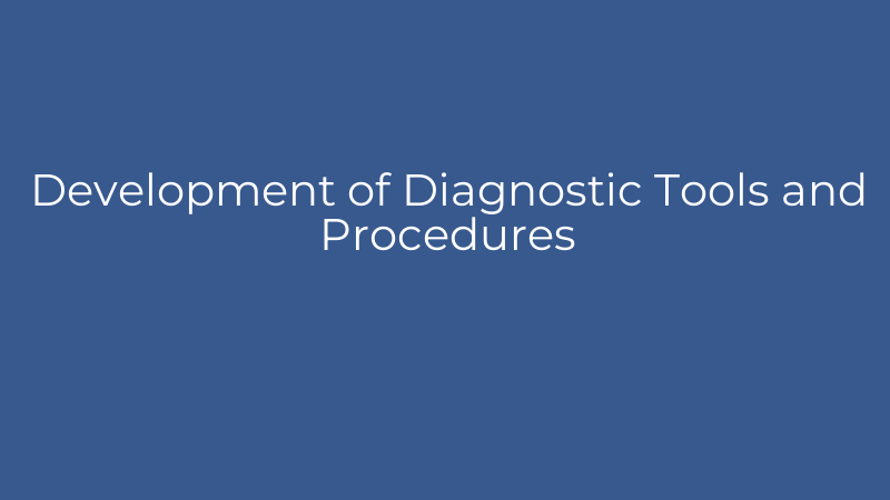 Development of Diagnostic Tools and Procedures