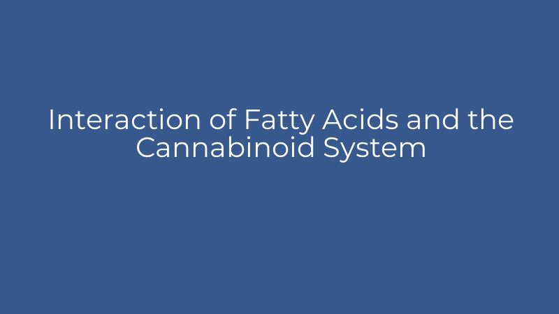 Interaction of Fatty Acids and the Cannabinoid System