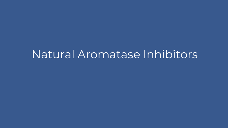 Natural Aromatase Inhibitors