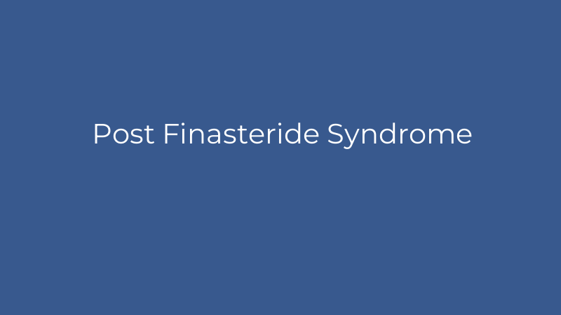Post Finasteride Syndrome