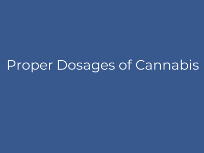 Proper Dosages of Cannabis