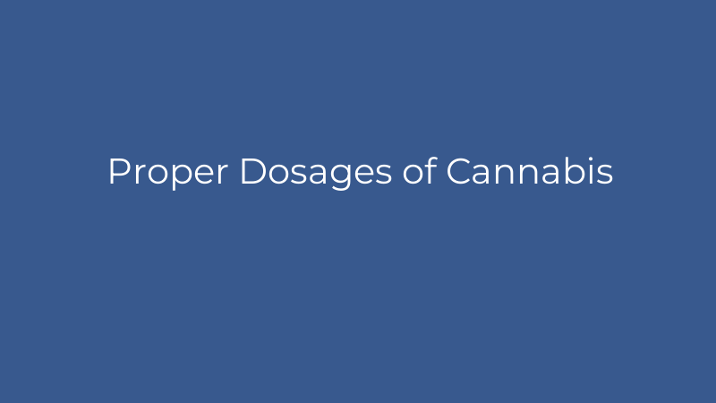 Proper Dosages of Cannabis