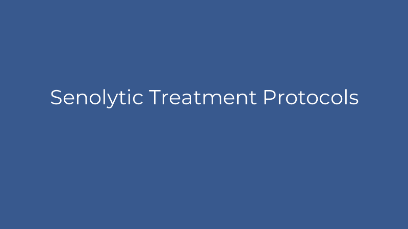 Senolytic Treatment Protocols