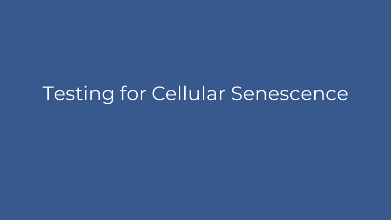 Testing for Cellular Senescence