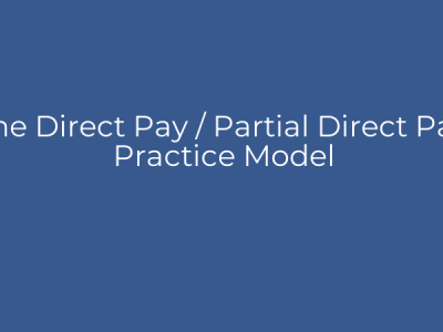 The Direct Pay / Partial Direct Pay Practice Model