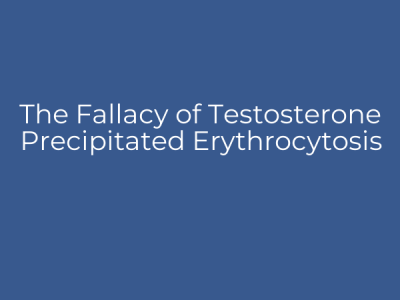 The Fallacy of Testosterone Precipitated Erythrocytosis