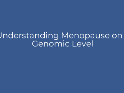 Understanding Menopause on a Genomic Level